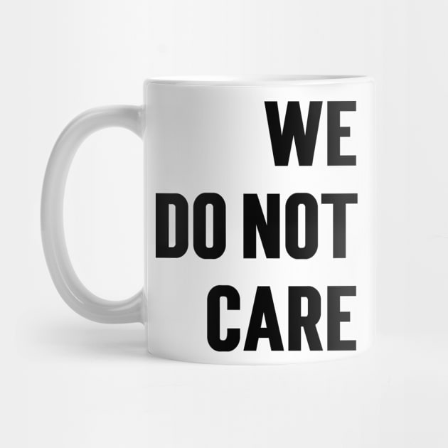 We Do Not Care v2 by Emma